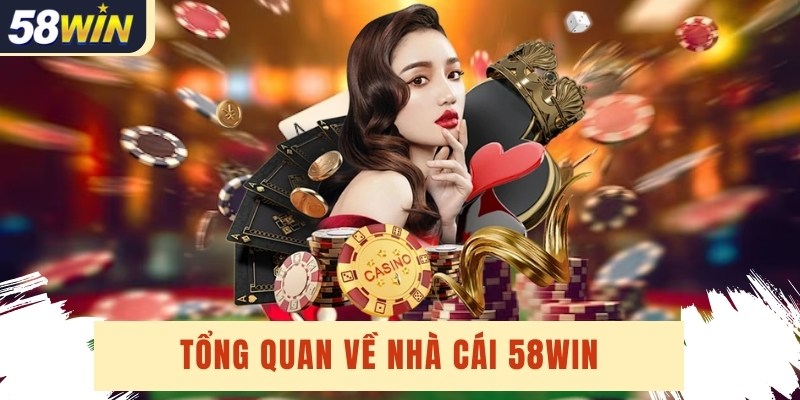 Vài nét cơ bản về sảnh game bài 58win thế nào?